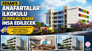 Keşan’a Anafartalar İlkokulu 20 derslikli olarak inşa edilecek