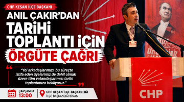 Anıl Çakır’dan tarihi toplantı için örgüte çağrı