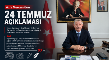 Aziz Mercan’dan 24 Temmuz açıklaması