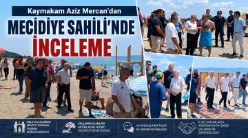 Aziz Mercan’dan Mecidiye Sahili’nde inceleme
