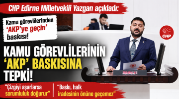 Yazgan, kamu görevlilerinin ‘AKP’ye geçin’ baskısı yaptığını açıkladı