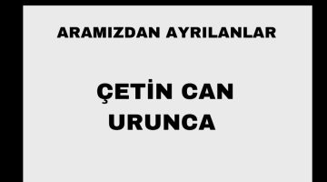 Çetin Can Urunca vefat etti