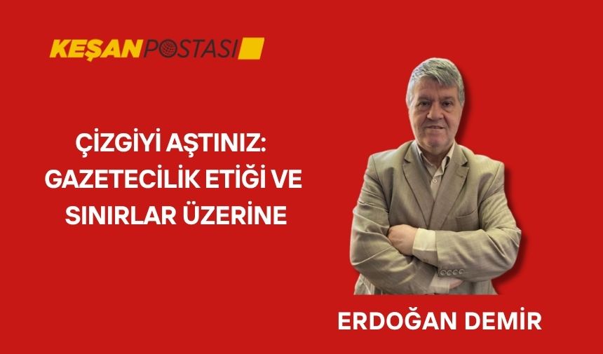 GAZETECİLİK ETİĞİ VE SINIRLAR ÜZERİNE