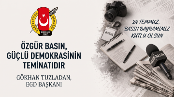 Gökhan Tuzladan: “Özgür basın, güçlü demokrasinin teminatıdır”