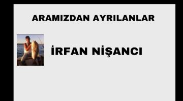 İrfan Nişancı vefat etti