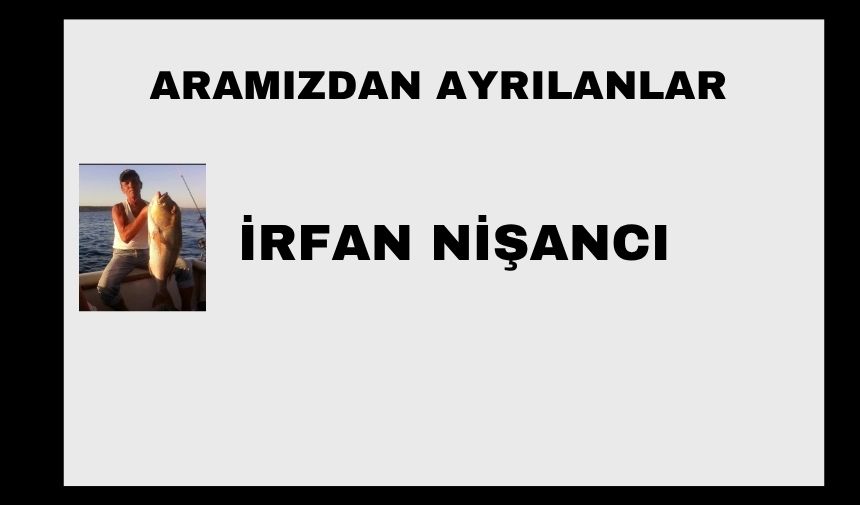 İrfan Nişancı vefat etti