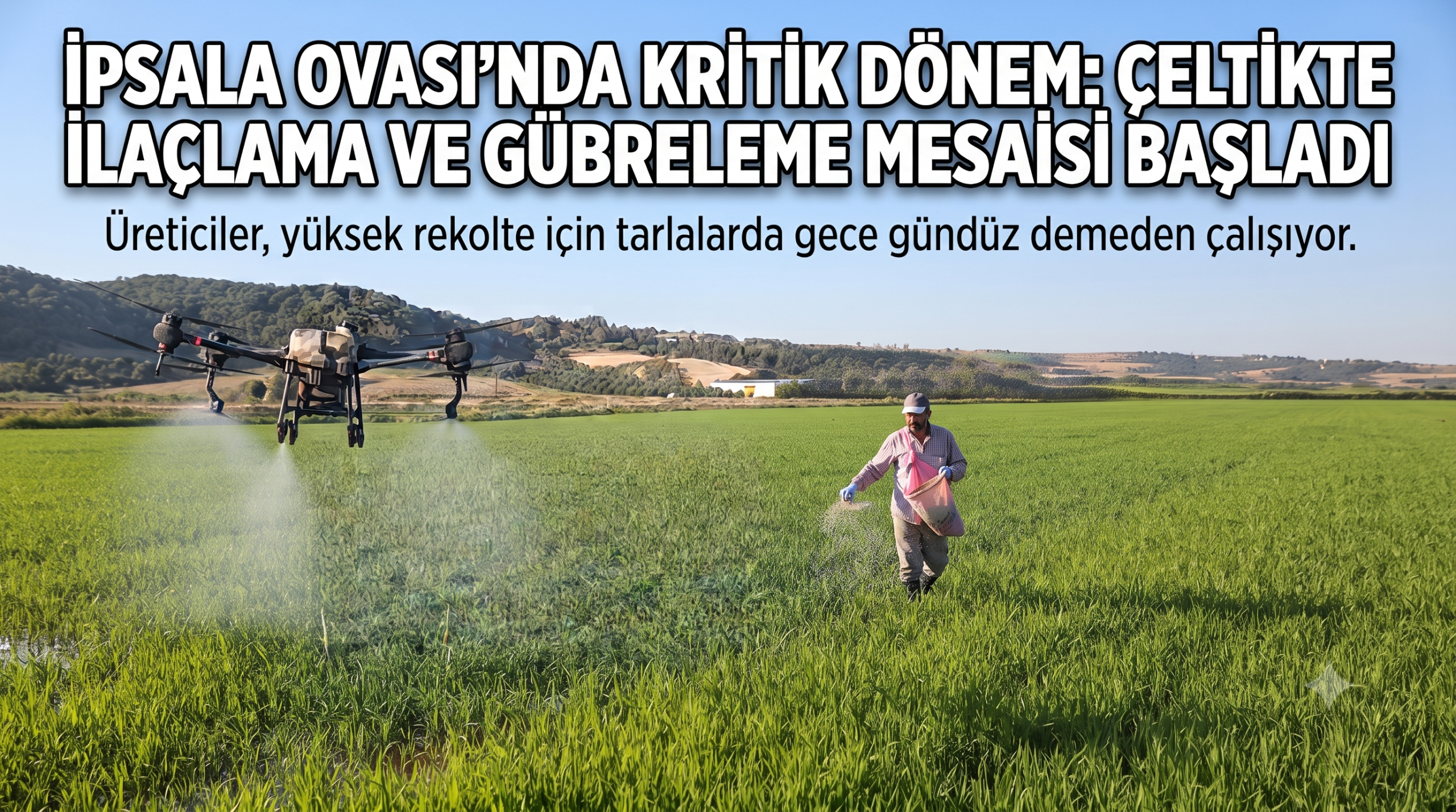 İpsala Ovası’nda kritik dönem