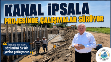 Kanal İpsala Projesinde çalışmalar sürüyor