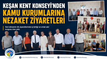 Keşan Kent Konseyi’nden kamu kurumlarına nezaket ziyaretleri