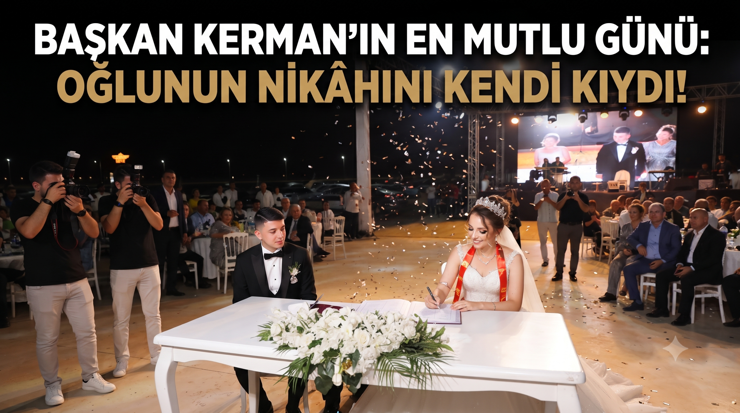 Başkan Kerman oğlunun nikâhını kendi kıydı!