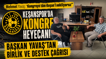 Mehmet Yavaş: “Kongreye tüm Keşan’ı bekliyoruz”