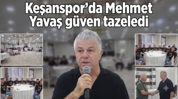 Keşanspor’da Mehmet Yavaş güven tazeledi