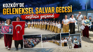 Kozköy’de Geleneksel Şalvar Gecesi coşkusu yaşandı