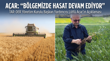 Açar: “Bölgemizde hasat devam ediyor”