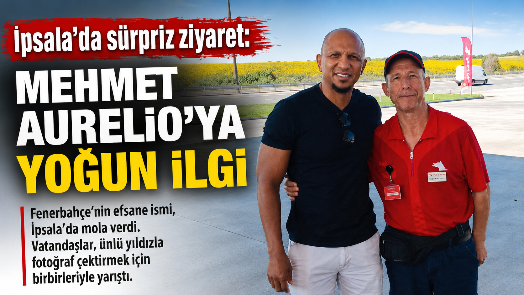 İpsala’da sürpriz ziyaret: Mehmet Aurelio’ya yoğun ilgi