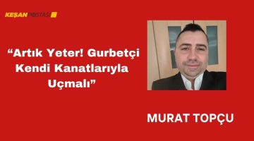 Artık Yeter! Gurbetçi Kendi Kanatlarıyla Uçmalı