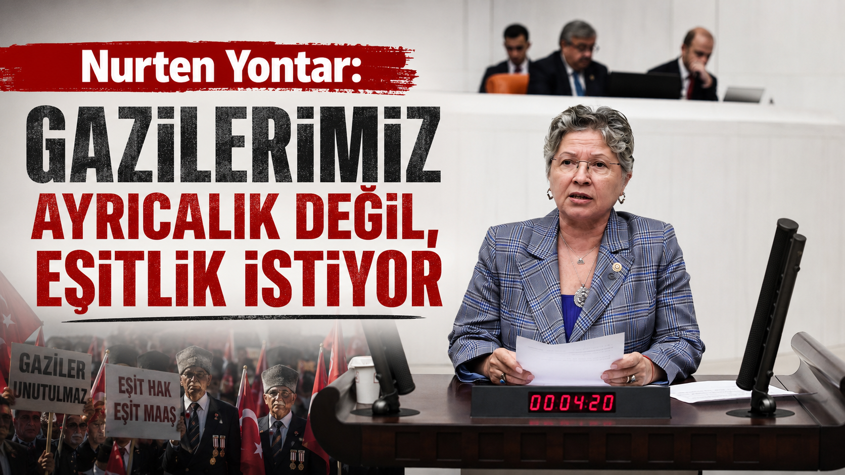 Nurten Yontar: “Gazilerimiz ayrıcalık değil, eşitlik istiyor”