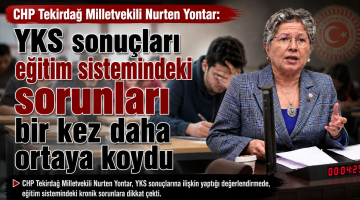 Yontar: “YKS Eğitimdeki sorunları bir kez daha ortaya koydu”