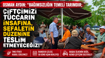Osman Aydın: “Bağımsızlığın temeli tarımdır”