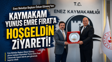 Başkan Günenç’ten Kaymakam Fırat’a hayırlı olsun ziyareti