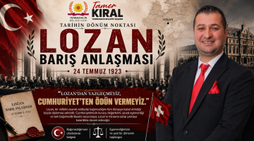 Başkan Tamer Kıral’dan Lozan Barış Antlaşması Mesajı