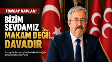 Tuncay Kaplan: “Bizim sevdamız makam değil, davadır”