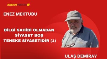 BİLGİ SAHİBİ OLMADAN SİYASET BOŞ TENEKE SİYASETİDİR (1)