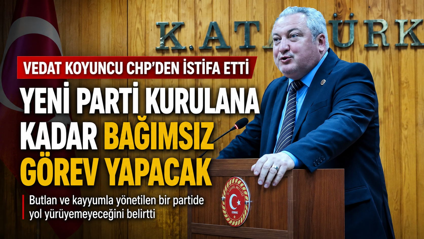 Vedat Koyuncu CHP’den İstifa Etti