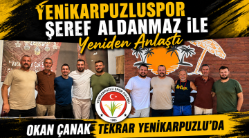 Yenikarpuzluspor, Şeref Aldanmaz ile anlaştı