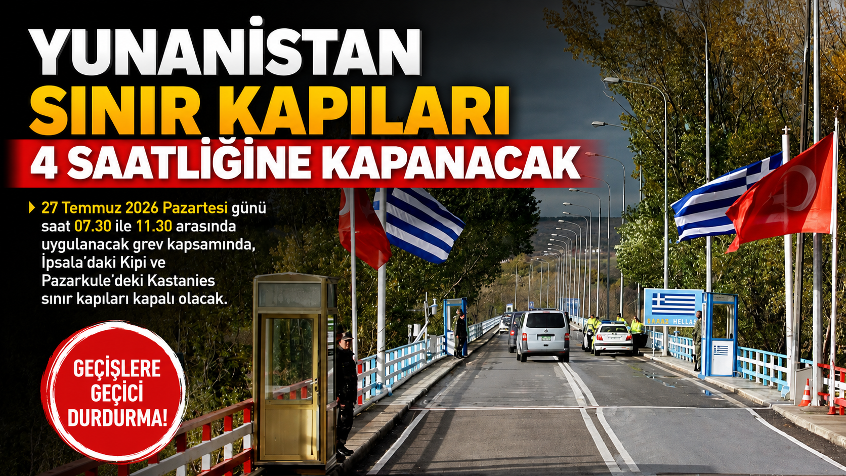 Yunanistan sınır kapıları yarın 4 saatliğine kapanacak
