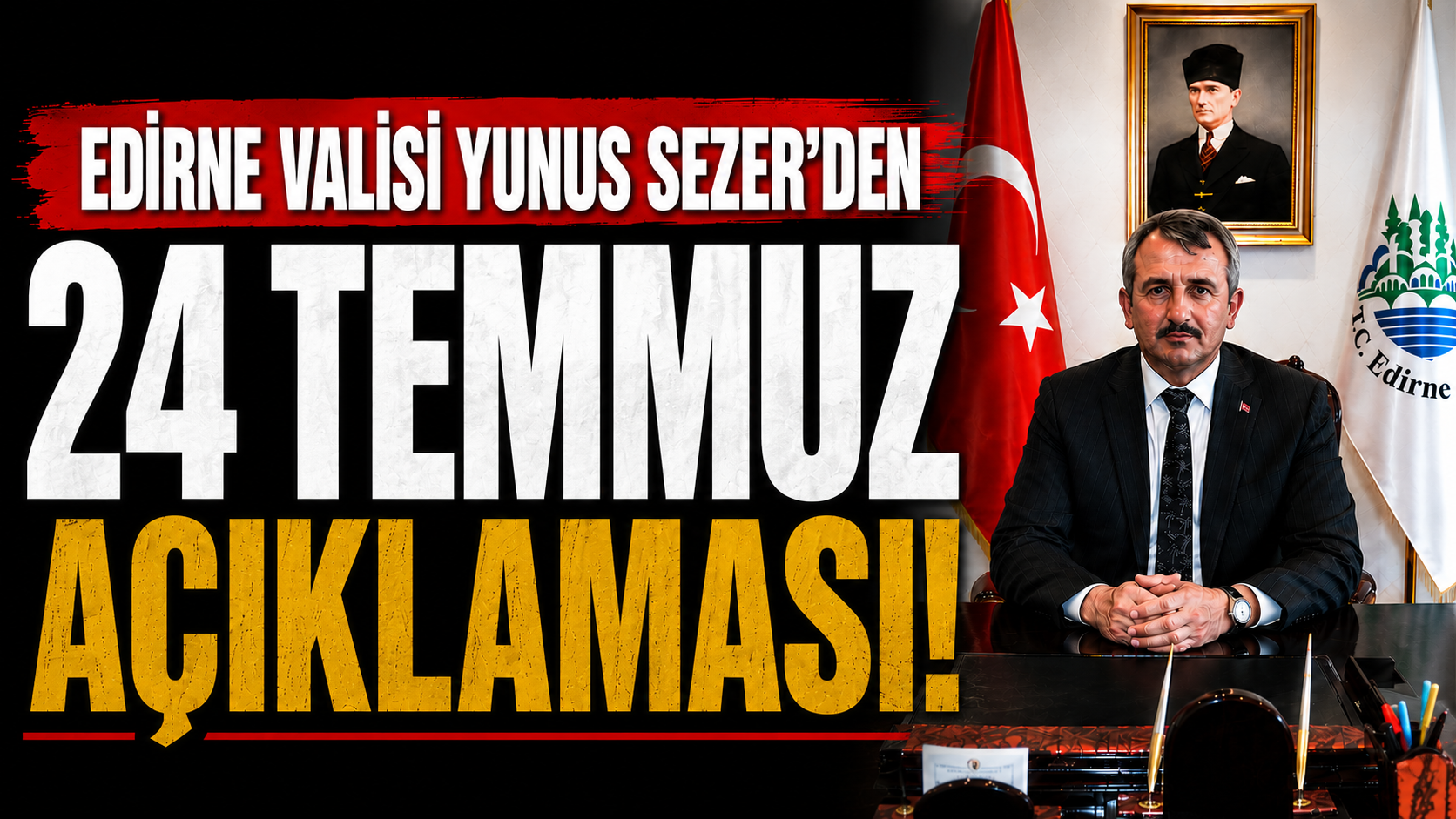Vali Yunus Sezer’den 24 Temmuz açıklaması