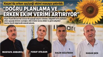 Keşan’da erken ayçiçeği ekimi masaya yatırıldı