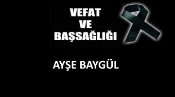 Ayşe Baygül vefat etti