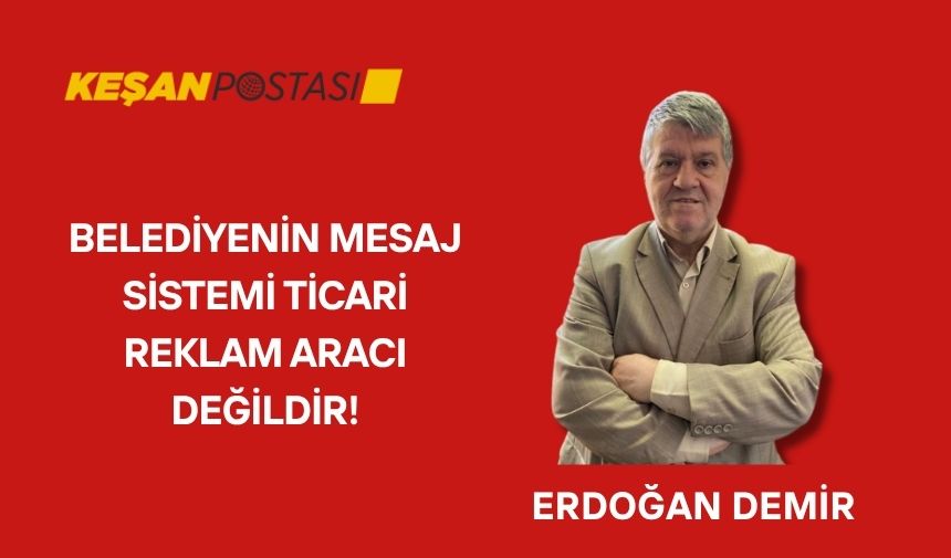 Belediyenin mesaj sistemi ticari reklam aracı değildir!