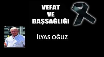 İlyas Oğuz vefat etti