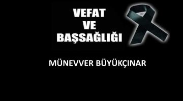 Münevver Büyükçınar vefat etti