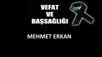 Mehmet Erkan vefat etti