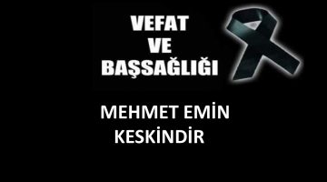 Mehmet Emin Keskindir vefat etti