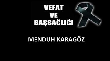 Menduh Karagöz vefat etti