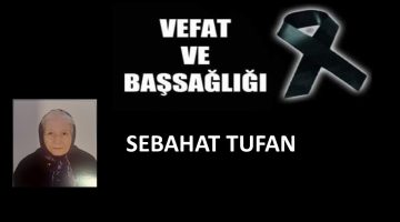 Sebahat Tufan vefat etti