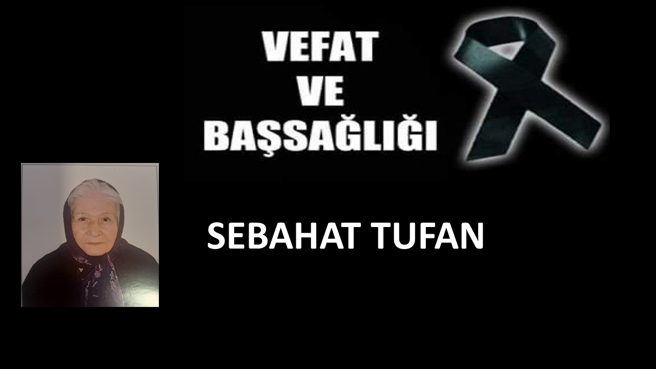 Sebahat Tufan vefat etti