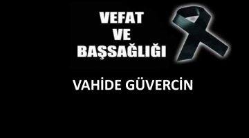 Vahide Güvercin vefat etti