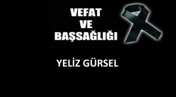 Yeliz Gürsel vefat etti