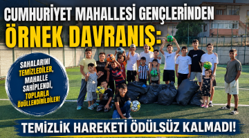 Temizlik hareketi ödülsüz kalmadı!