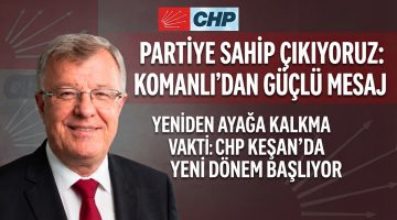 Komanlı: “Cumhuriyet Halk Partisi sahipsiz değildir!”      