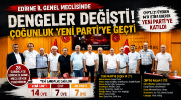 Edirne İl Genel Meclisinde dengeler değişti