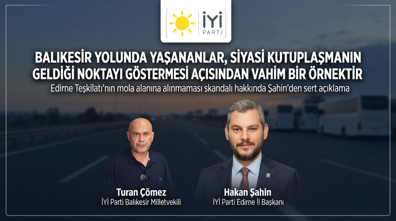 Çömez, ” Edirne teşkilatımızı molaya almadılar”