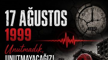 Yumuşak, “17 Ağustos’u unutmadık, unutturmayacağız”