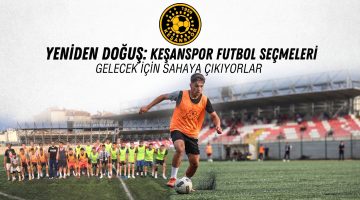 Keşanspor’da seçmeler yapıldı