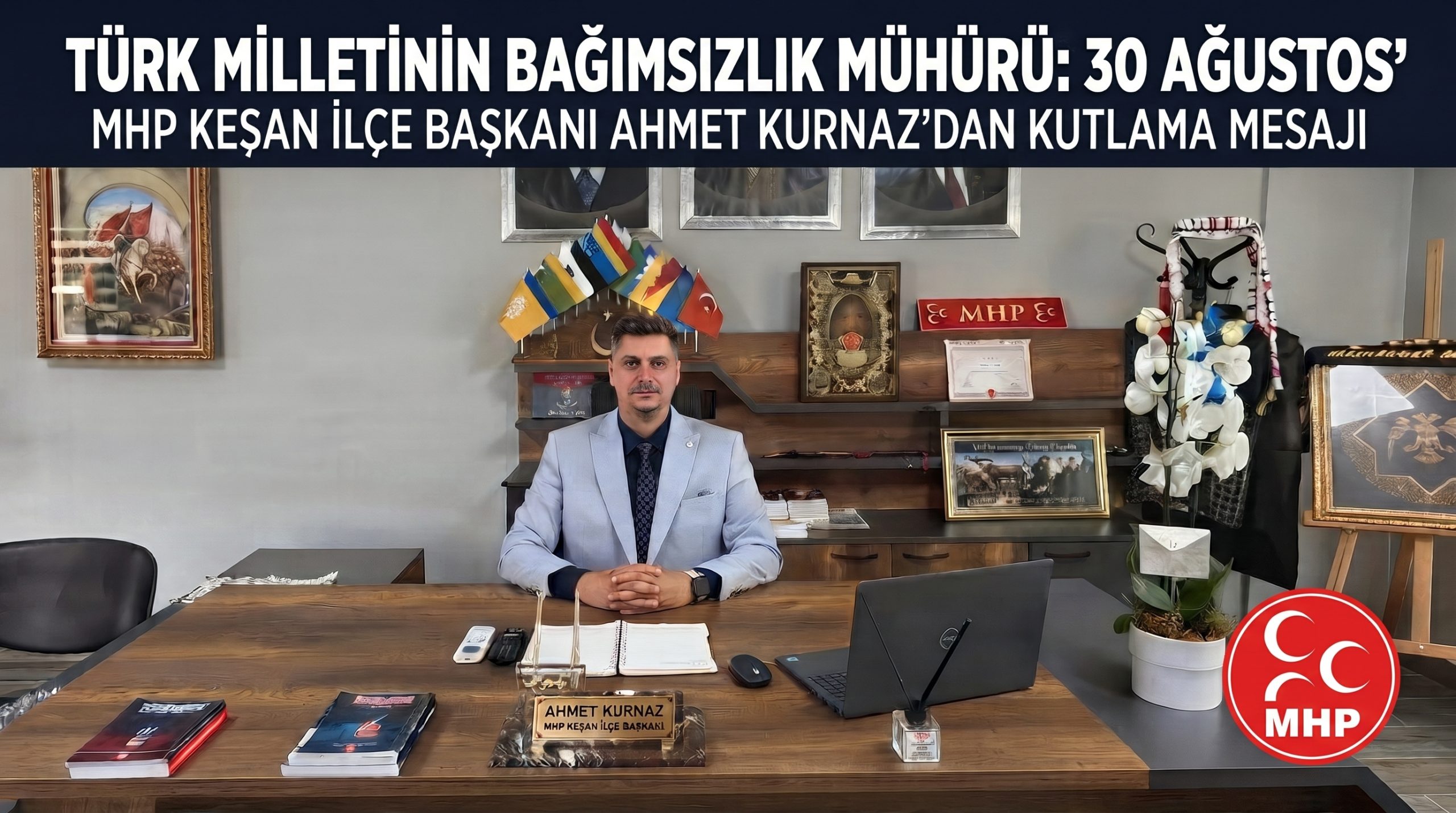 Kurnaz, “Türk Milletinin Bağımsızlık Mühürü: 30 Ağustos